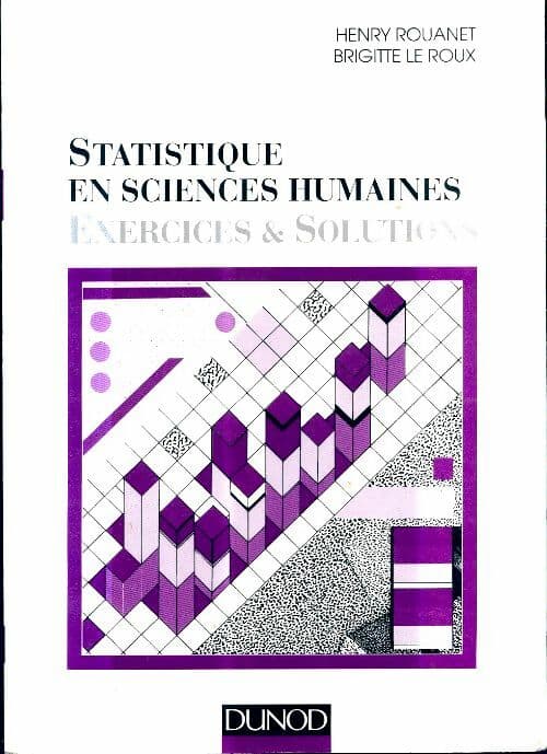 Statistique en sciences humaines - exercices et solutions : Exercices et solutions - Brigitte Le Roux