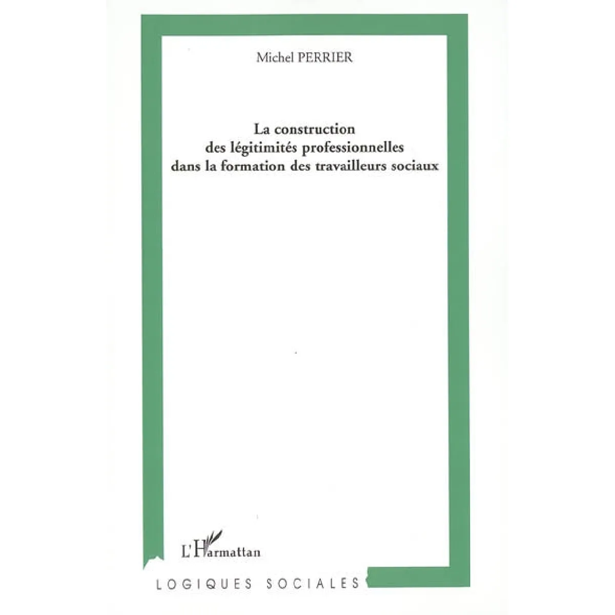 La construction des légitimités professionnelles dans la formation des travailleurs sociaux